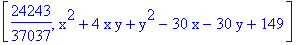 [24243/37037, x^2+4*x*y+y^2-30*x-30*y+149]